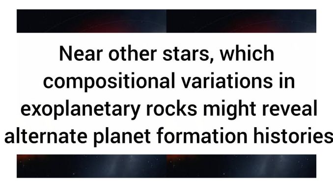 Near Other Stars, Which Compositional Variations in Exoplanetary Rocks Might Reveal Alternate Planet Formation Histories
