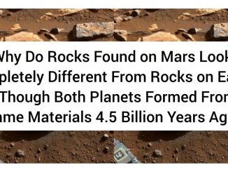 Why Do Rocks Found on Mars Look Completely Different From Rocks on Earth, Even Though Both Planets Formed From the Same Materials 4.5 Billion Years Ago