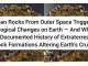Can Rocks From Outer Space Trigger Geological Changes on Earth — And What Is the Documented History of Extraterrestrial Rock Formations Altering Earth's Crust